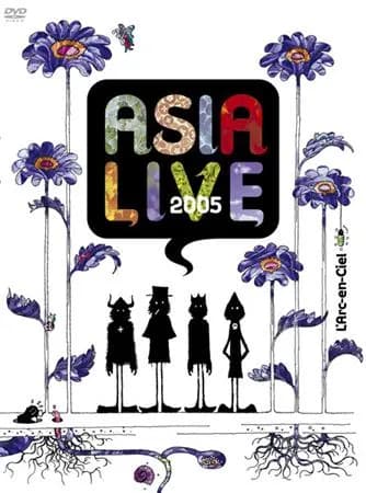 L'Arc~en~Ciel - ASIALIVE 2005